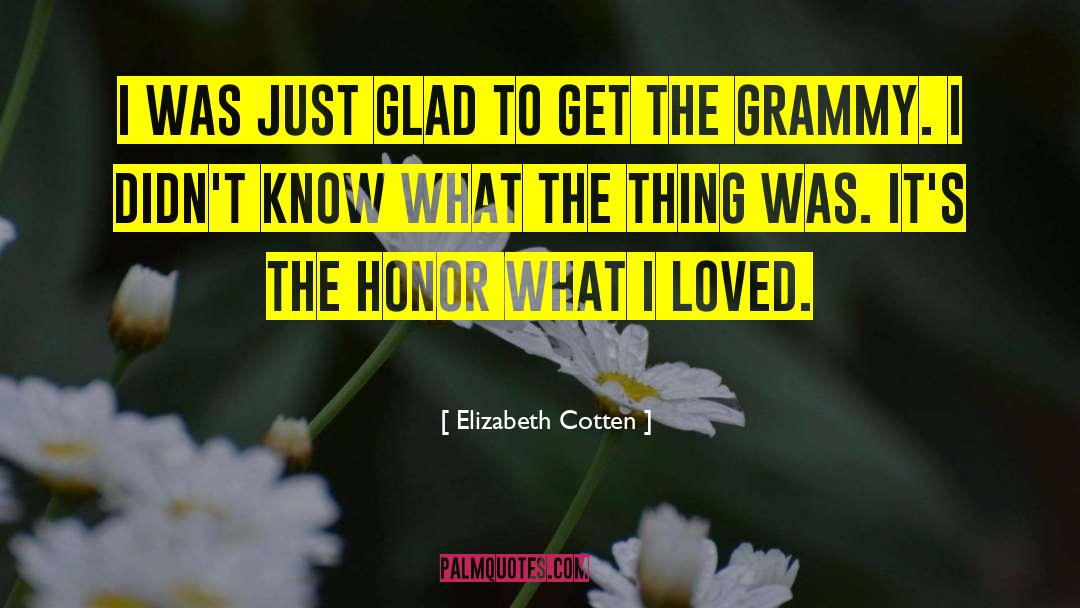 Elizabeth Cotten Quotes: I was just glad to