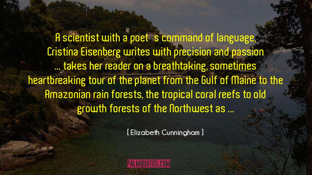 Elizabeth Cunningham Quotes: A scientist with a poet's