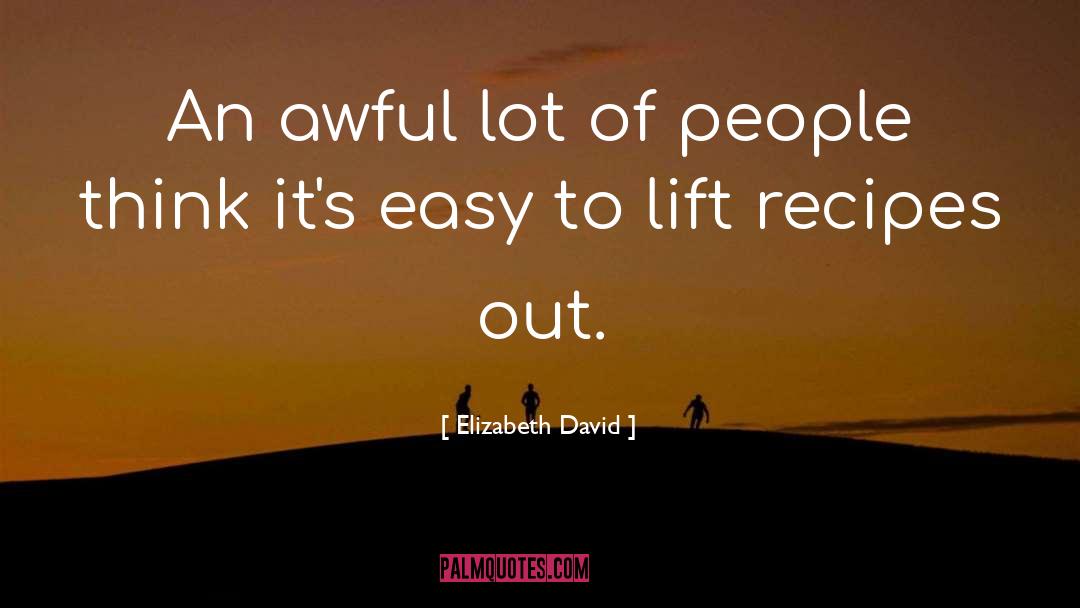 Elizabeth David Quotes: An awful lot of people