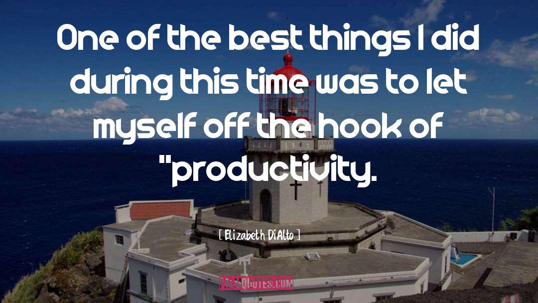 Elizabeth DiAlto Quotes: One of the best things