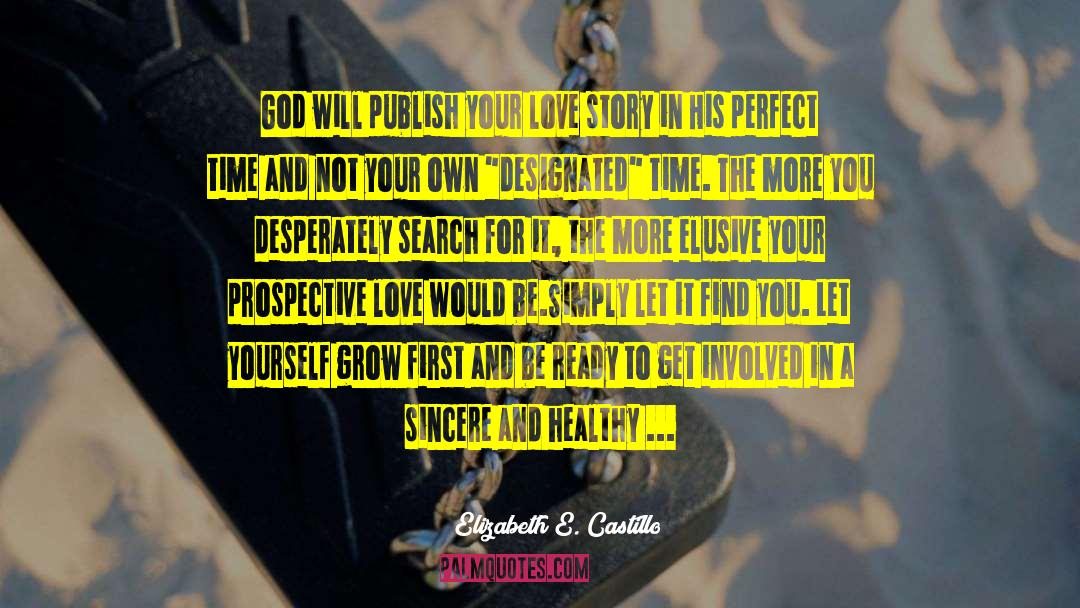 Elizabeth E. Castillo Quotes: God will publish your love