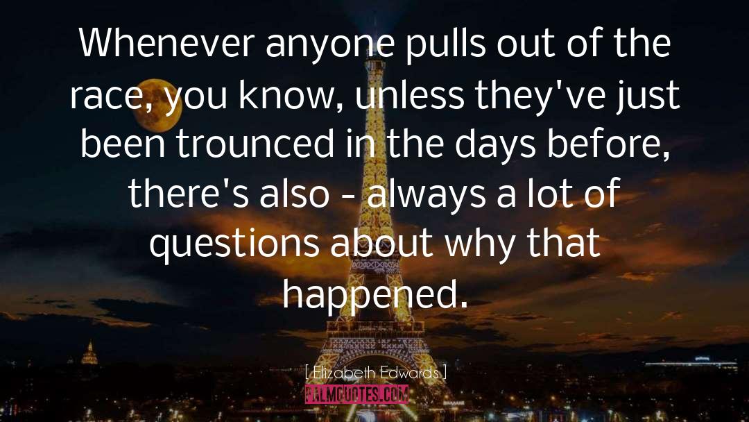 Elizabeth Edwards Quotes: Whenever anyone pulls out of