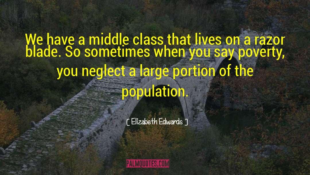 Elizabeth Edwards Quotes: We have a middle class