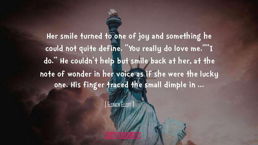 Elizabeth Elliott Quotes: Her smile turned to one