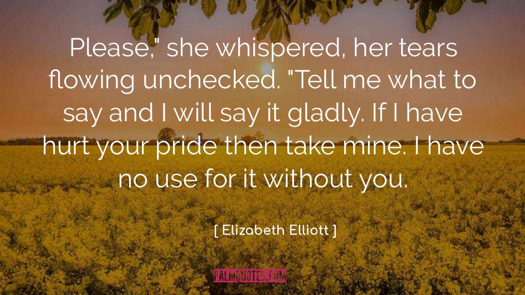 Elizabeth Elliott Quotes: Please,