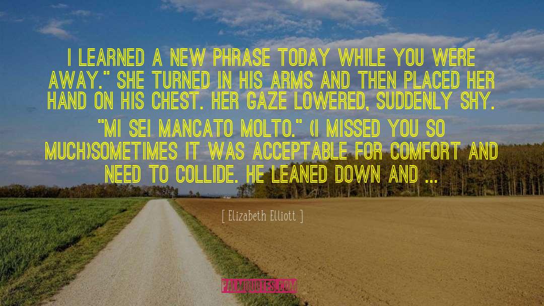 Elizabeth Elliott Quotes: I learned a new phrase