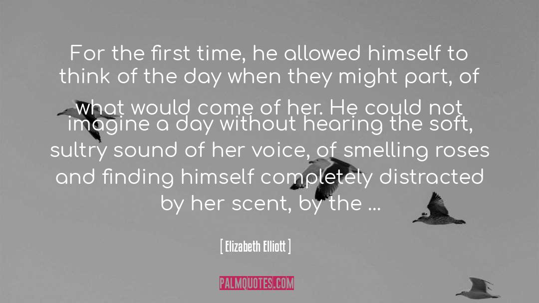 Elizabeth Elliott Quotes: For the first time, he