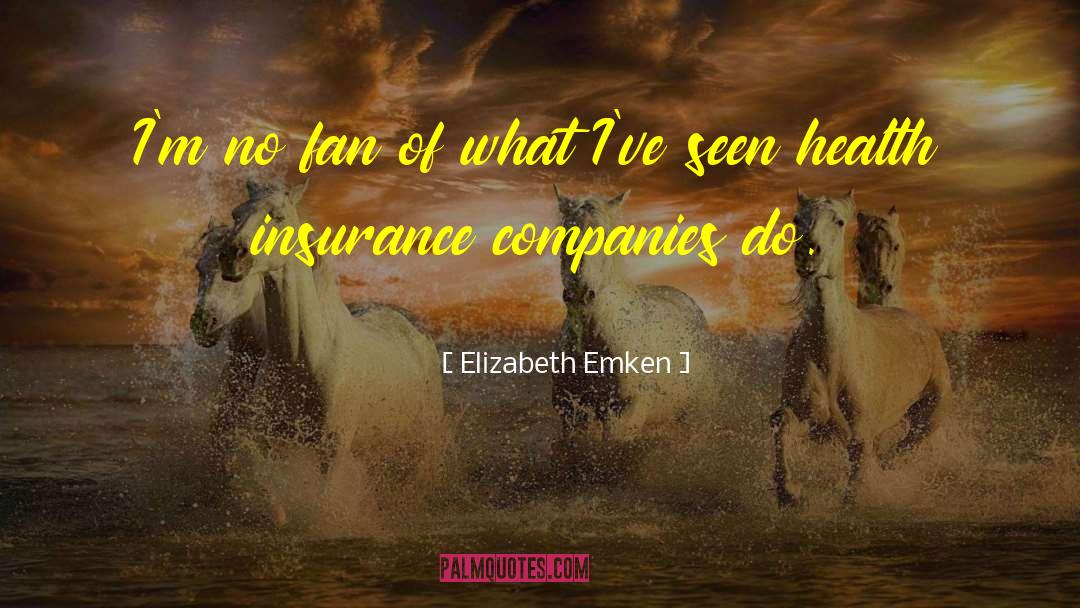 Elizabeth Emken Quotes: I'm no fan of what