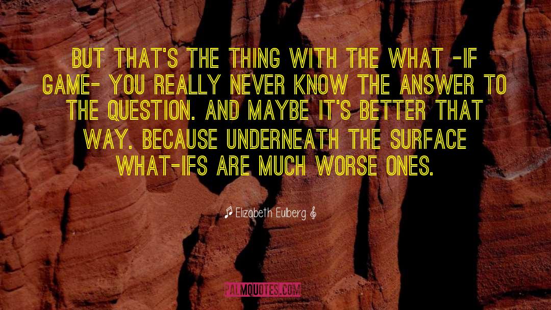 Elizabeth Eulberg Quotes: But that's the thing with