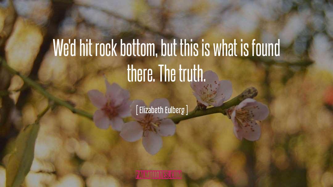 Elizabeth Eulberg Quotes: We'd hit rock bottom, but