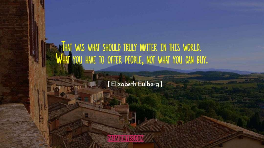 Elizabeth Eulberg Quotes: That was what should truly