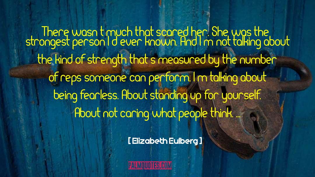 Elizabeth Eulberg Quotes: There wasn't much that scared