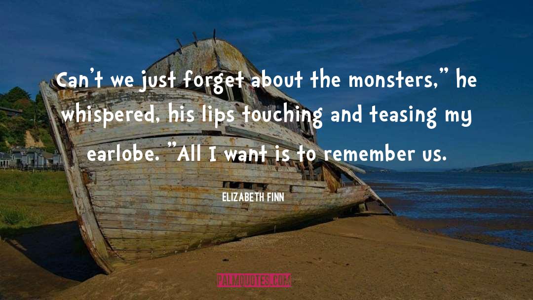 Elizabeth Finn Quotes: Can't we just forget about