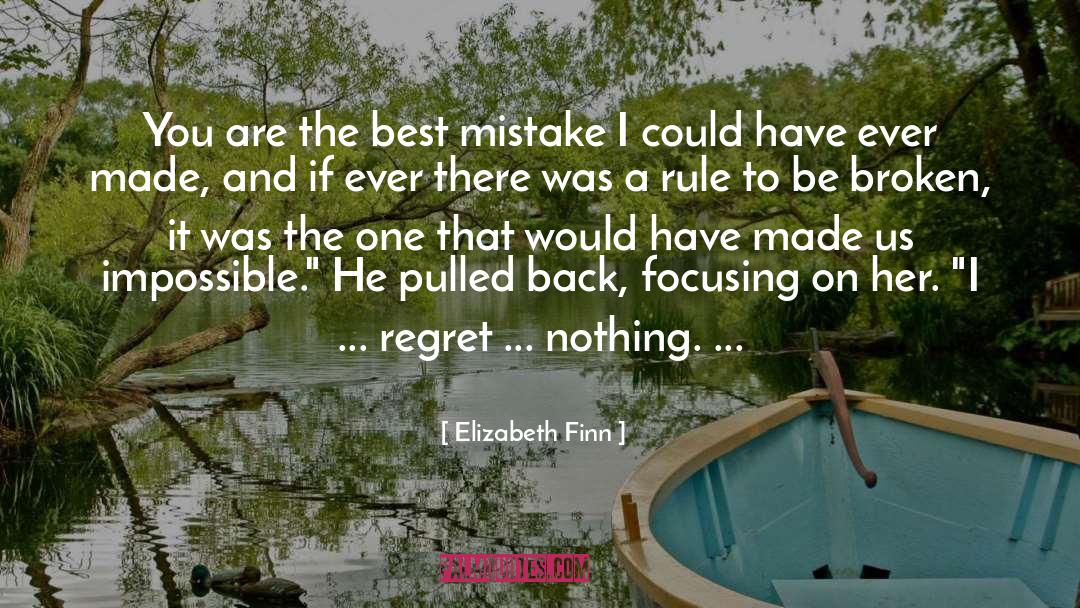Elizabeth Finn Quotes: You are the best mistake