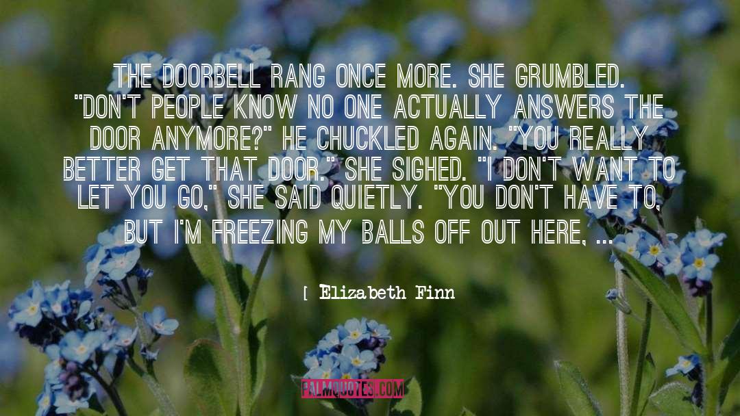 Elizabeth Finn Quotes: The doorbell rang once more.