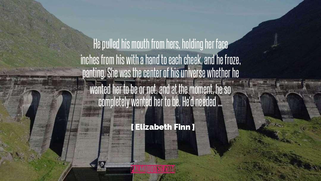 Elizabeth Finn Quotes: He pulled his mouth from