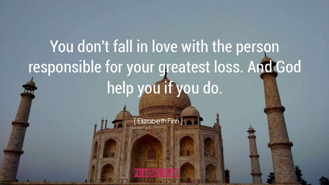 Elizabeth Finn Quotes: You don't fall in love