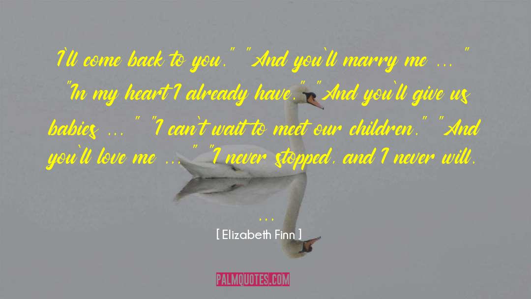 Elizabeth Finn Quotes: I'll come back to you.