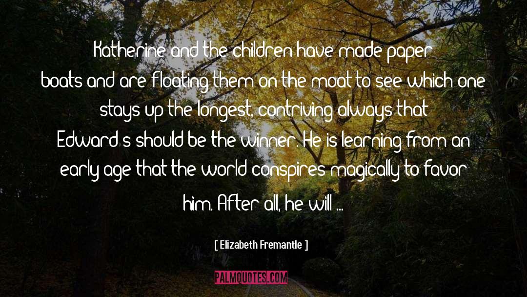 Elizabeth Fremantle Quotes: Katherine and the children have