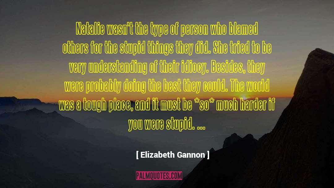 Elizabeth Gannon Quotes: Natalie wasn't the type of