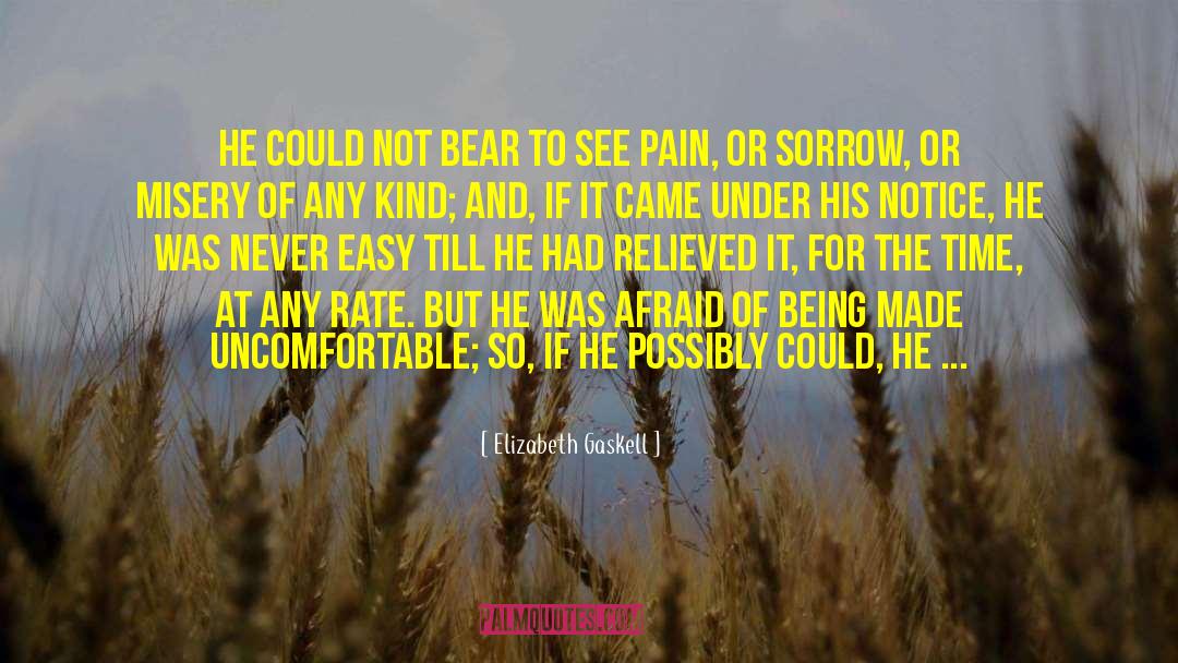 Elizabeth Gaskell Quotes: He could not bear to