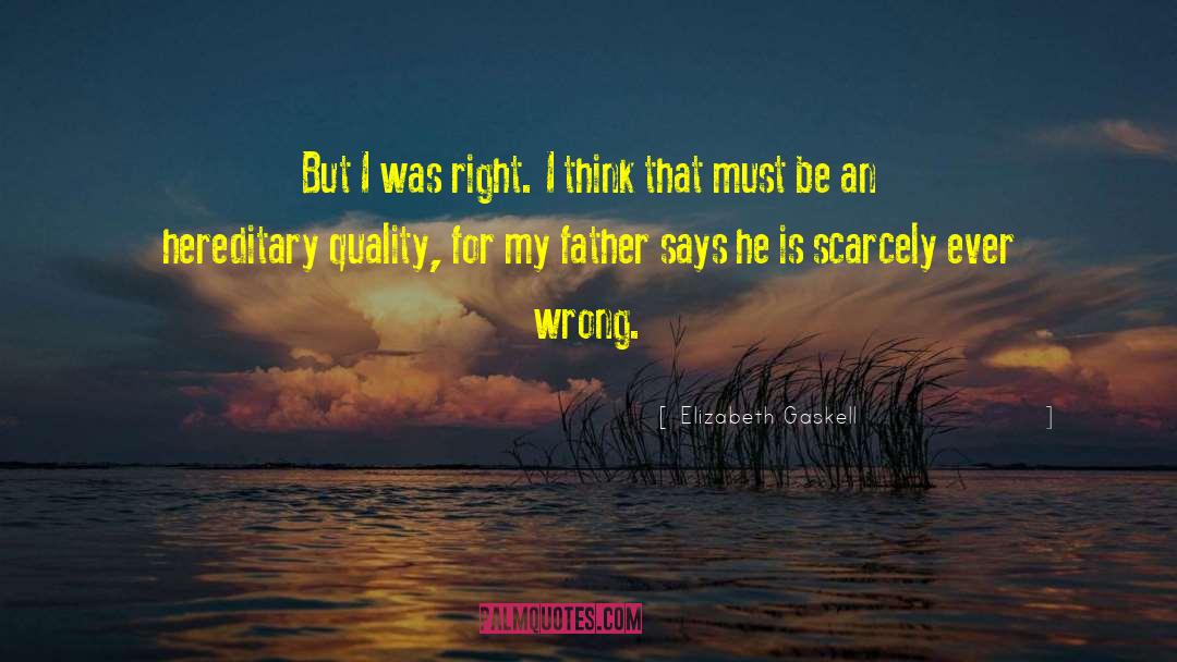 Elizabeth Gaskell Quotes: But I was right. I