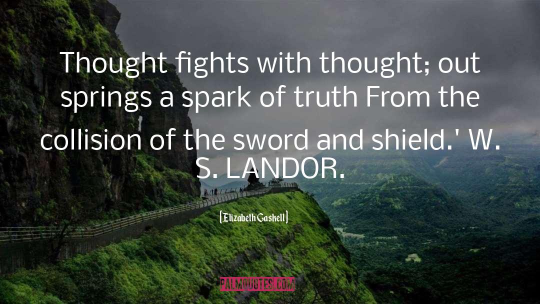 Elizabeth Gaskell Quotes: Thought fights with thought; out