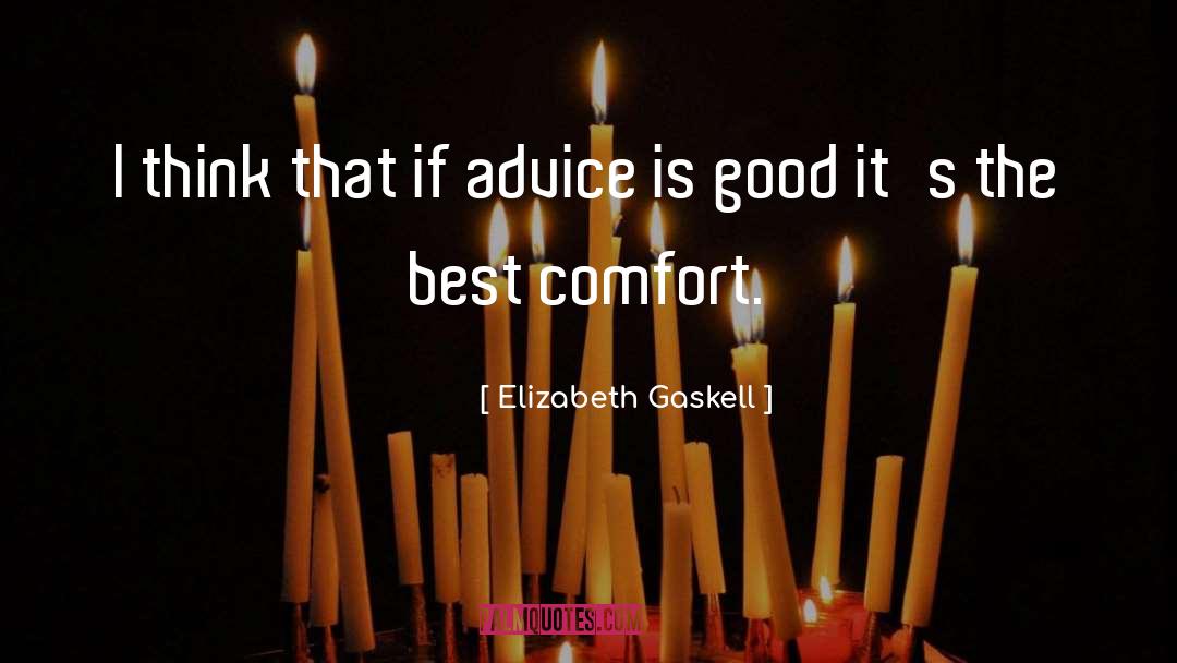 Elizabeth Gaskell Quotes: I think that if advice