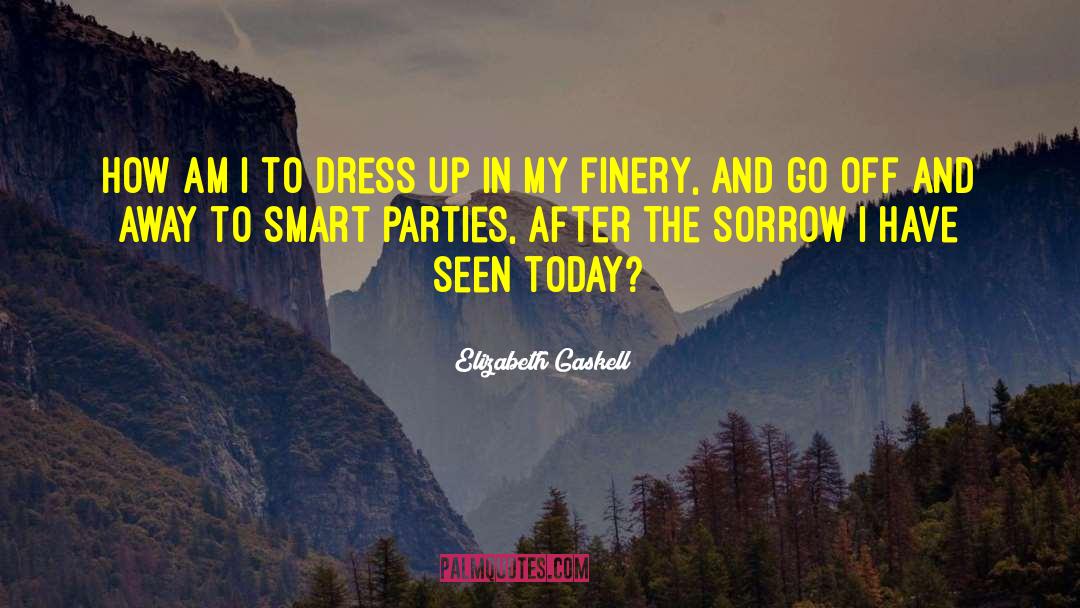 Elizabeth Gaskell Quotes: How am I to dress