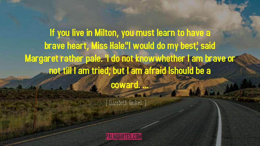 Elizabeth Gaskell Quotes: If you live in Milton,