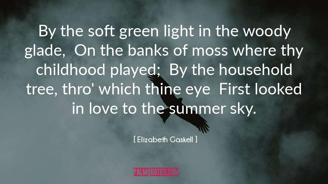Elizabeth Gaskell Quotes: By the soft green light