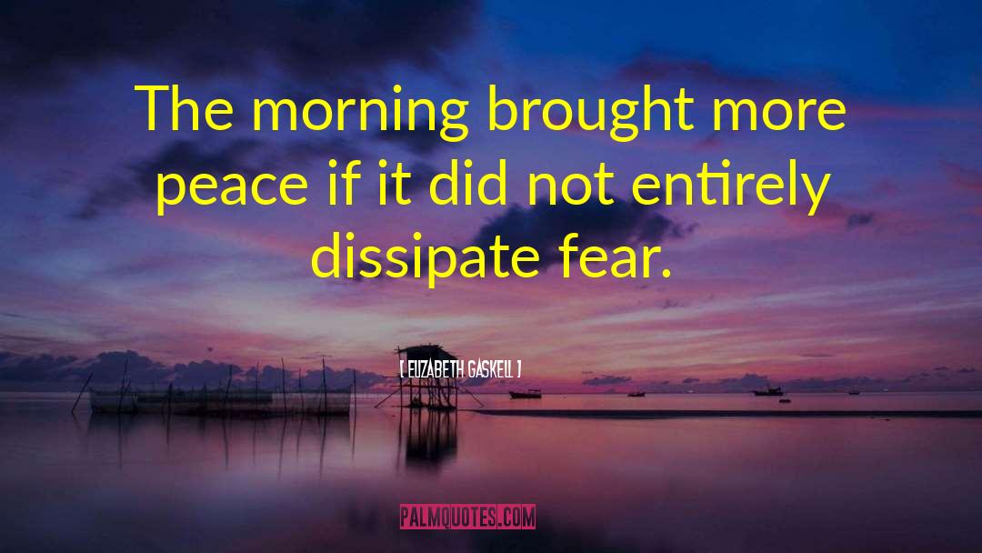 Elizabeth Gaskell Quotes: The morning brought more peace