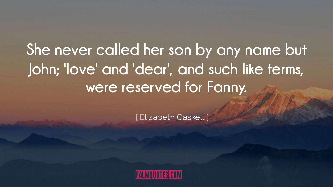 Elizabeth Gaskell Quotes: She never called her son