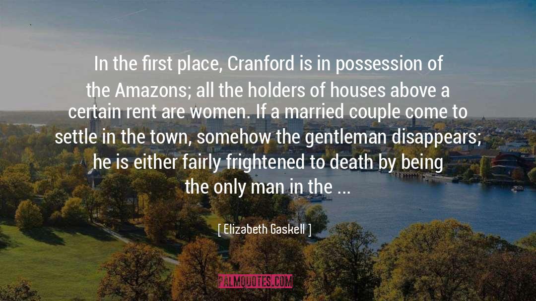 Elizabeth Gaskell Quotes: In the first place, Cranford