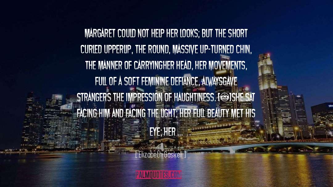 Elizabeth Gaskell Quotes: Margaret could not help her