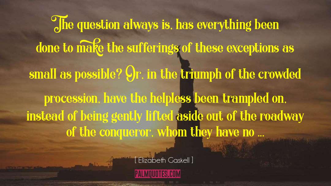 Elizabeth Gaskell Quotes: The question always is, has