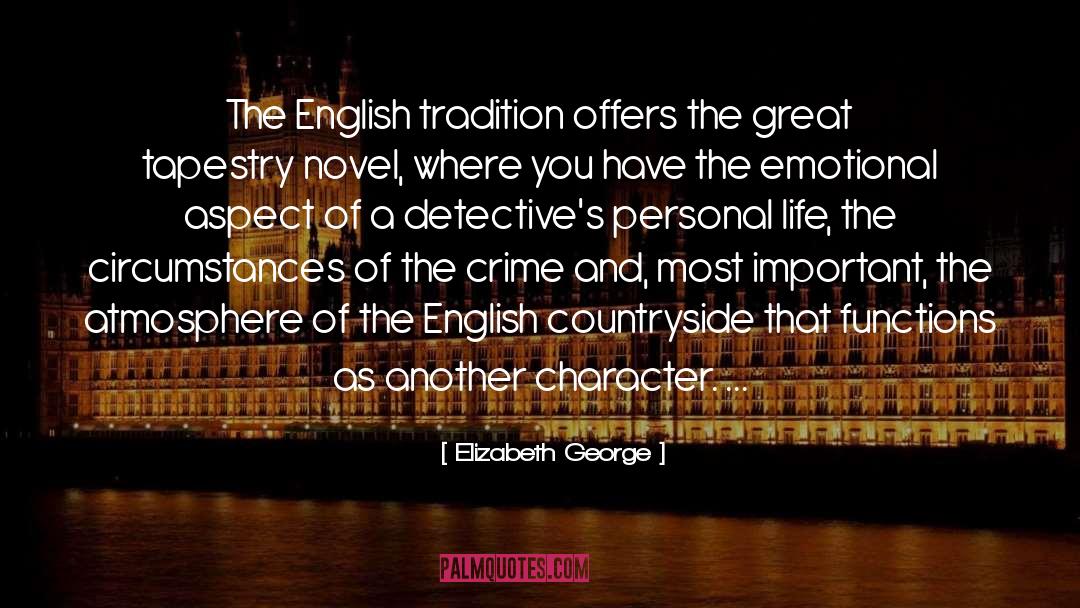 Elizabeth George Quotes: The English tradition offers the