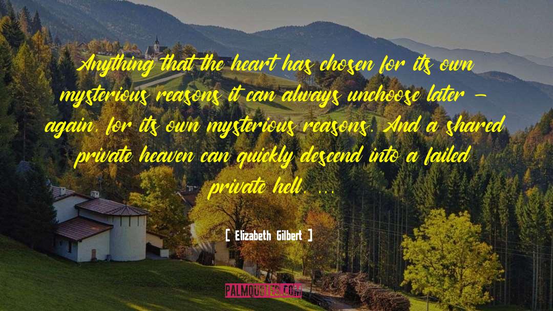 Elizabeth Gilbert Quotes: Anything that the heart has