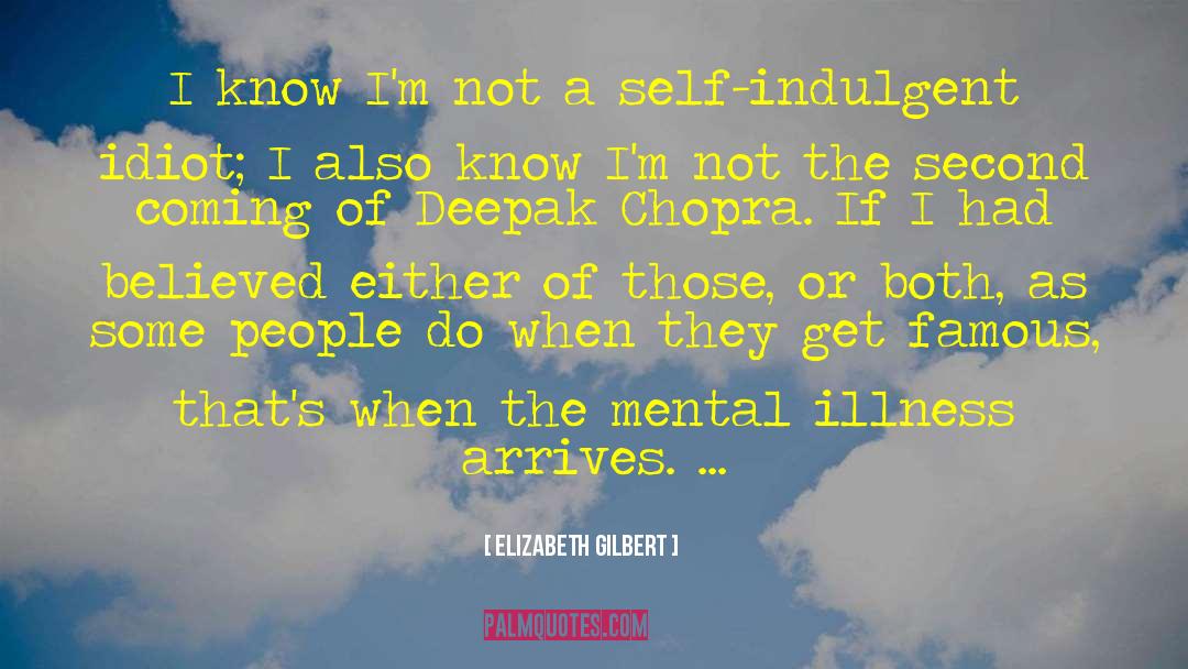 Elizabeth Gilbert Quotes: I know I'm not a