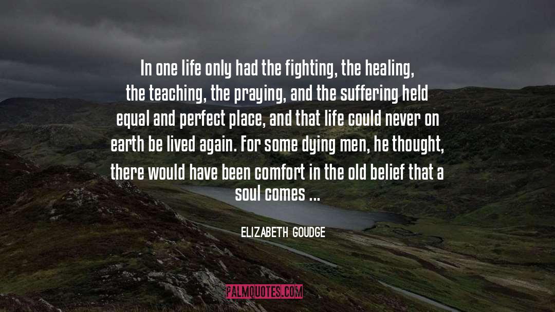 Elizabeth Goudge Quotes: In one life only had