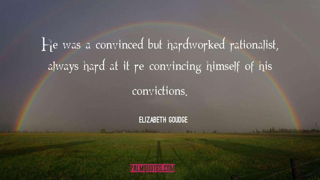 Elizabeth Goudge Quotes: He was a convinced but