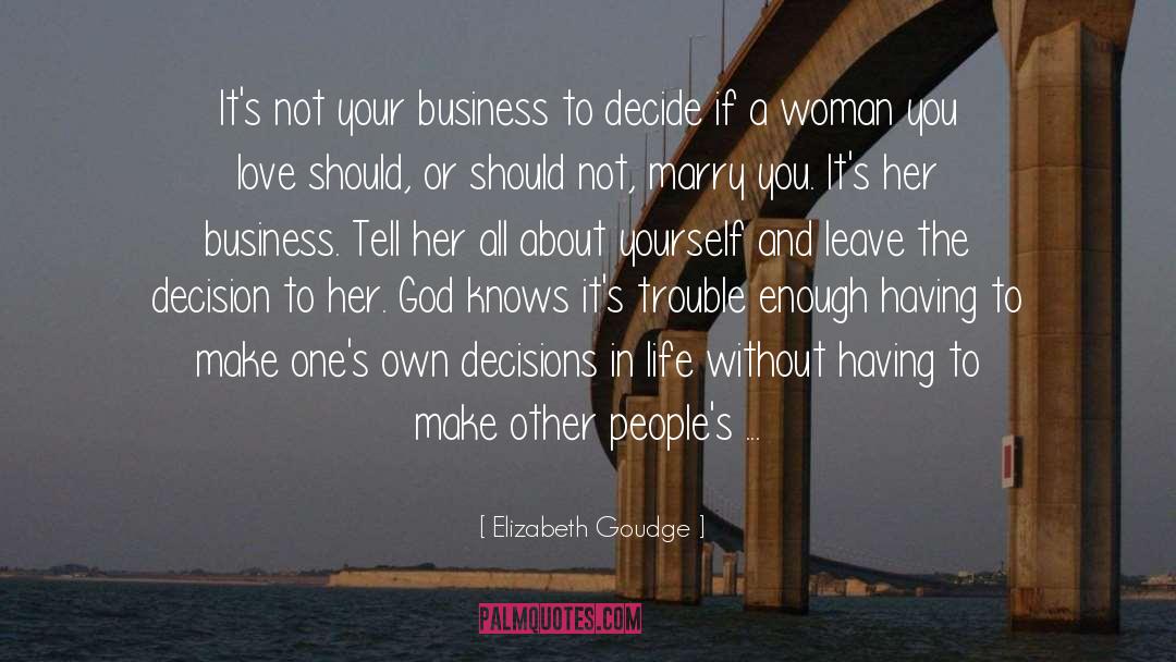 Elizabeth Goudge Quotes: It's not your business to