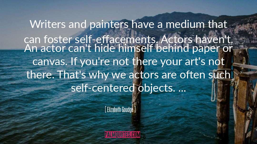 Elizabeth Goudge Quotes: Writers and painters have a