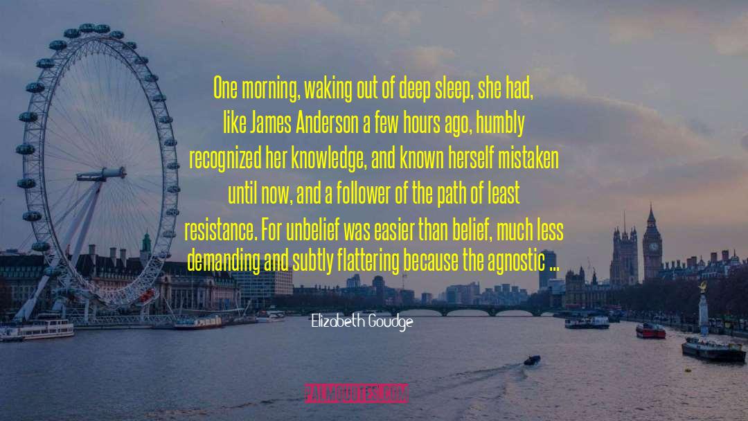 Elizabeth Goudge Quotes: One morning, waking out of