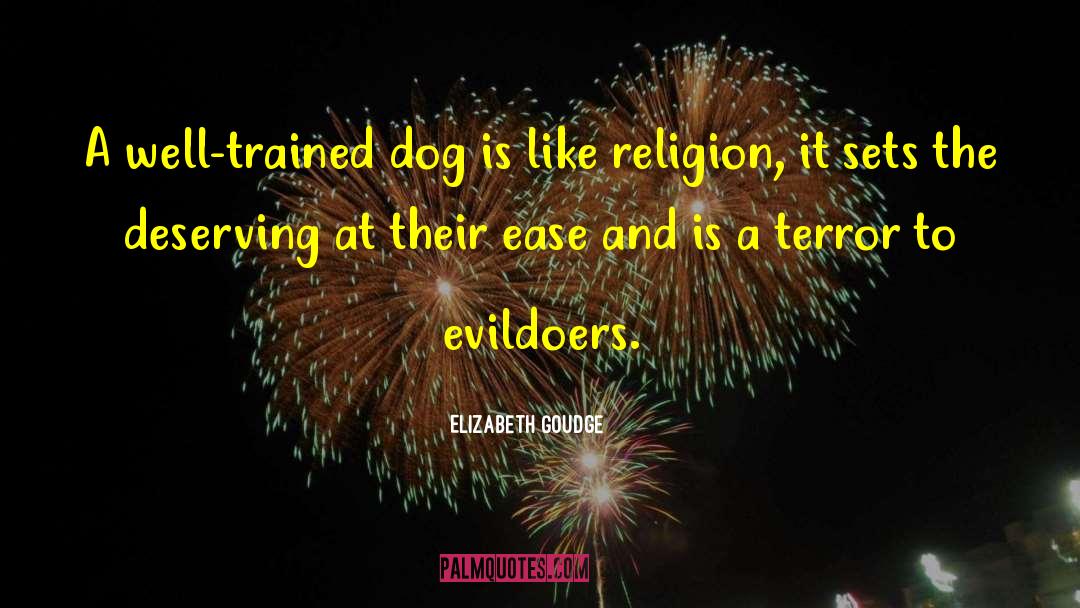 Elizabeth Goudge Quotes: A well-trained dog is like