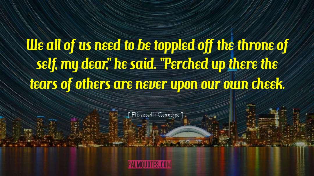 Elizabeth Goudge Quotes: We all of us need