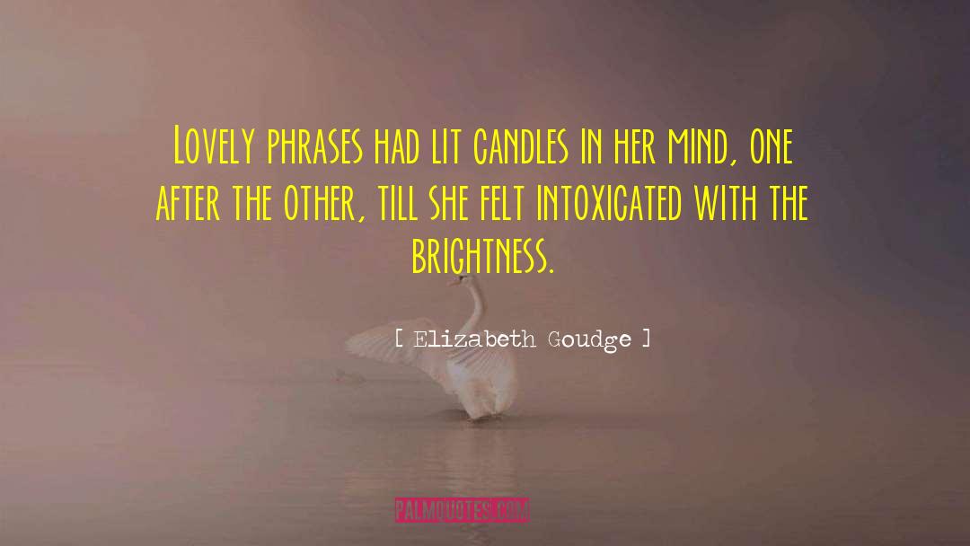 Elizabeth Goudge Quotes: Lovely phrases had lit candles