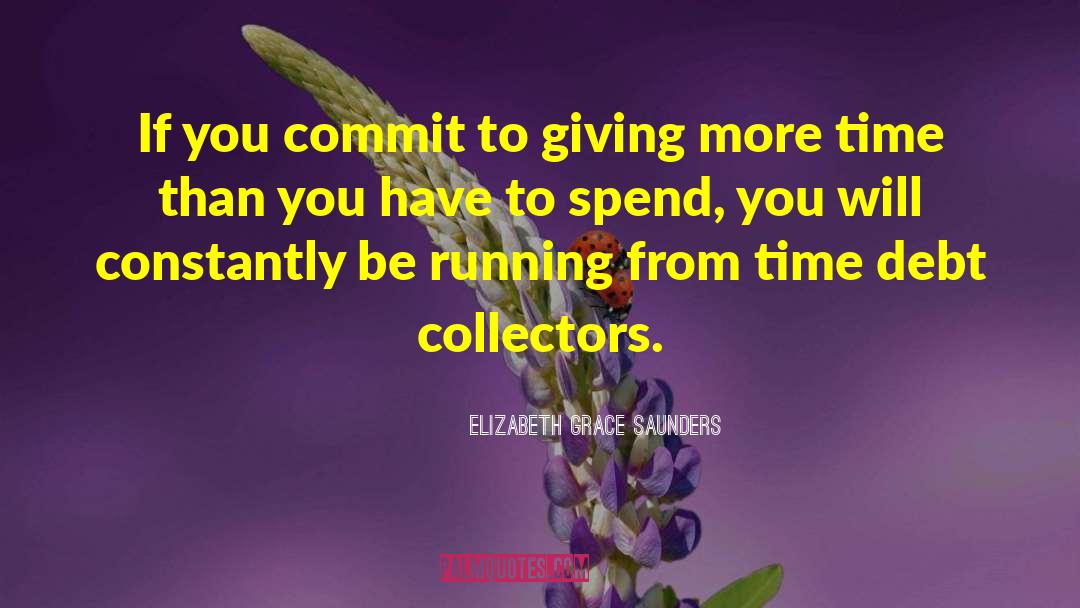 Elizabeth Grace Saunders Quotes: If you commit to giving