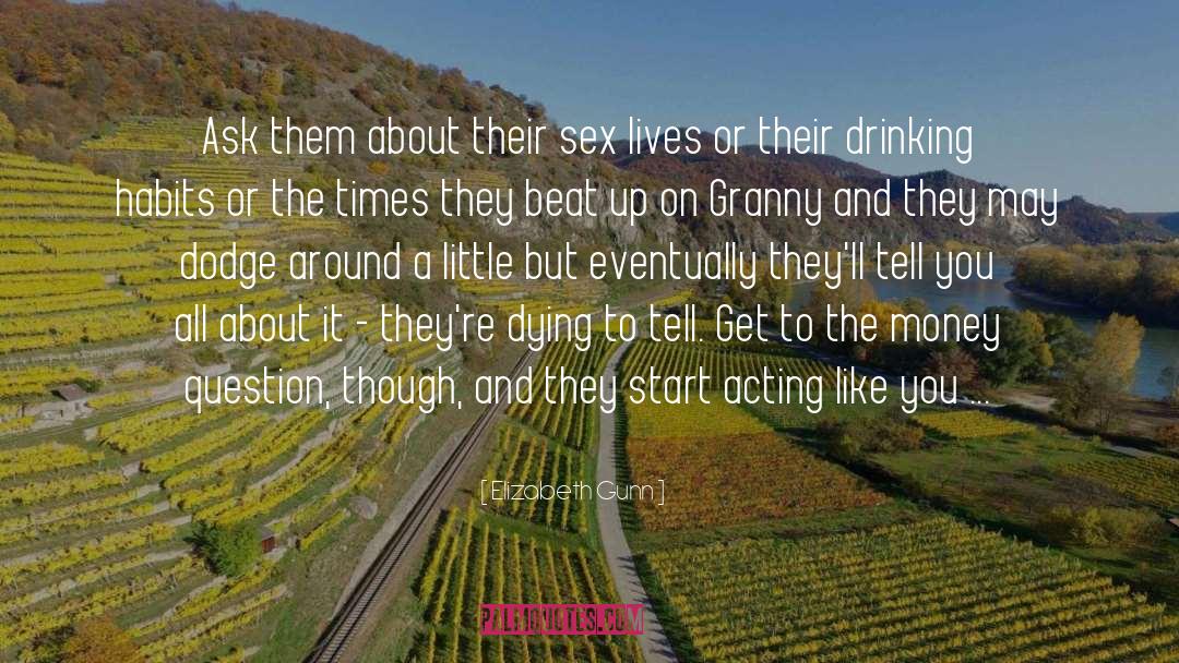 Elizabeth Gunn Quotes: Ask them about their sex