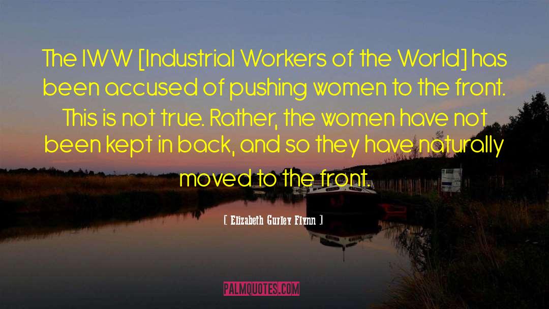 Elizabeth Gurley Flynn Quotes: The IWW [Industrial Workers of